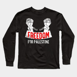 Freedom For Palestine - Break These Chains Of Slavery Long Sleeve T-Shirt